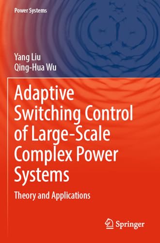 Beispielbild fr Adaptive Switching Control of Large-Scale Complex Power Systems zum Verkauf von BuchWeltWeit Ludwig Meier e.K.