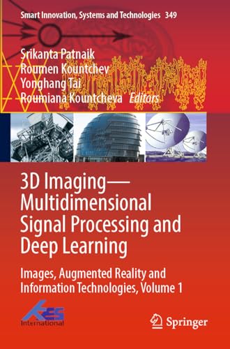 9789819912322: 3D Imaging-Multidimensional Signal Processing and Deep Learning: Images, Augmented Reality and Information Technologies, Volume 1: 349 (Smart Innovation, Systems and Technologies)