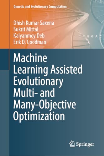 9789819920952: Machine Learning Assisted Evolutionary Multi and Many Objective Optimization