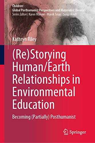 Beispielbild fr (Re)Storying Human/Earth Relationships in Environmental Education. zum Verkauf von SKULIMA Wiss. Versandbuchhandlung