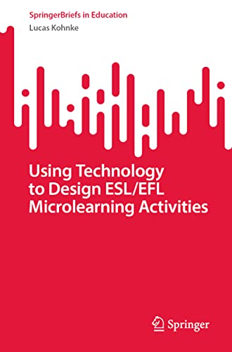 9789819927739: Using Technology to Design ESL/EFL Microlearning Activities (SpringerBriefs in Education)