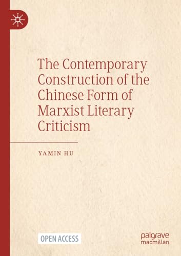 Imagen de archivo de The Contemporary Construction of the Chinese Form of Marxist Literary Criticism a la venta por Blackwell's