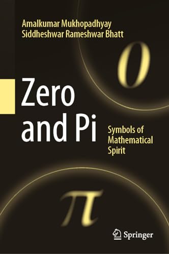 Stock image for Zero and Pi : Symbols of Mathematical Spirit for sale by GreatBookPrices