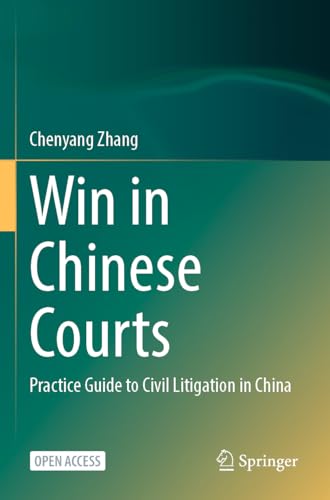 9789819933440: Win in Chinese Courts: Practice Guide to Civil Litigation in China