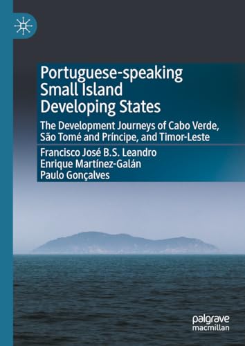 Imagen de archivo de Portuguese-speaking Small Island Developing States : The Development Journeys of Cabo Verde, São Tom and Prncipe, and Timor-leste a la venta por GreatBookPricesUK