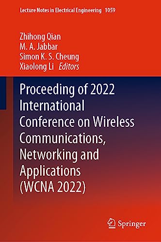 Stock image for Proceeding of 2022 International Conference on Wireless Communications, Networking and Applications Wcna 2022 : Networking and Applications Wcna 2022 for sale by GreatBookPrices