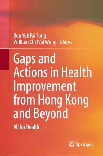 Stock image for Gaps and Actions in Health Improvement from Hong Kong and Beyond : All for Health for sale by GreatBookPrices