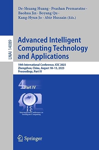 Imagen de archivo de Advanced Intelligent Computing Technology and Applications: 19th International Conference, ICIC 2023, Zhengzhou, China, August 10-13, 2023, ... IV (Lecture Notes in Computer Science, 14089) a la venta por Ria Christie Collections