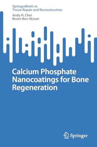Stock image for Calcium Phosphate Nanocoatings for Bone Regeneration (Tissue Repair and Reconstruction) for sale by Open Books