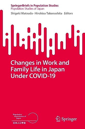 9789819958498: Changes in Work and Family Life in Japan Under COVID-19 (SpringerBriefs in Population Studies)