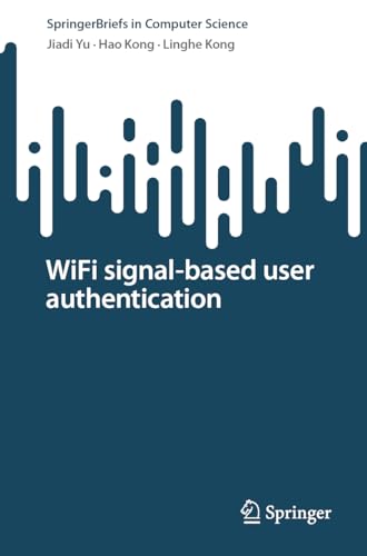 Stock image for Wifi Signal-Based User Authentication for sale by GreatBookPrices