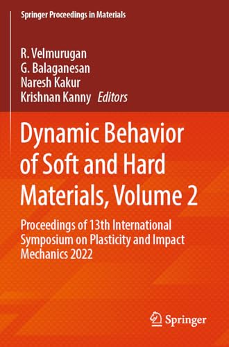 9789819962570: Dynamic Behavior of Soft and Hard Materials, Volume 2: Proceedings of 13th International Symposium on Plasticity and Impact Mechanics 2022: 35 (Springer Proceedings in Materials)