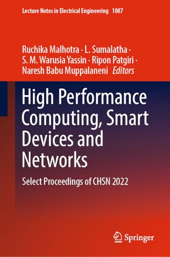 Beispielbild fr High Performance Computing, Smart Devices and Networks: Select Proceedings of CHSN 2022 (Lecture Notes in Electrical Engineering, 1087) zum Verkauf von Brook Bookstore