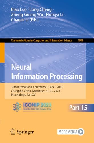 Immagine dell'editore per Neural Information Processing: 30th International Conference, ICONIP 2023, Changsha, China, November 20"23, 2023, Proceedings, Part XV (Communications in Computer and Information Science) venduto da Books From California