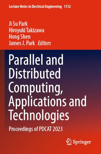 9789819982134: Parallel and Distributed Computing, Applications and Technologies: Proceedings of PDCAT 2023 (Lecture Notes in Electrical Engineering, 1112)