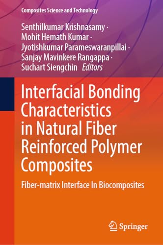 Immagine dell'editore per Interfacial Bonding Characteristics in Natural Fiber Reinforced Polymer Composites: Fiber-matrix Interface In Biocomposites (Composites Science and Technology) venduto da Ria Christie Collections