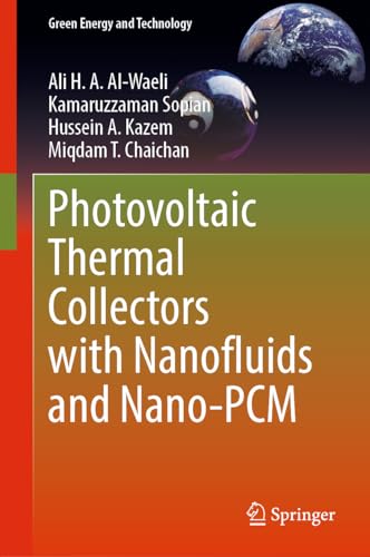 9789819991259: Photovoltaic Thermal Collectors with Nanofluids and Nano-PCM (Green Energy and Technology)