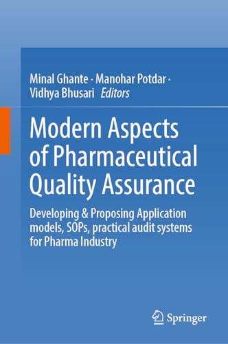 Stock image for Modern Aspects of Pharmaceutical Quality Assurance : Developing & Proposing Application Models, Sops, Practical Audit Systems for Pharma Industry for sale by GreatBookPrices