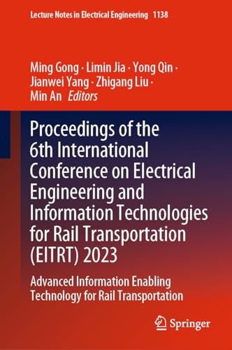 9789819993185: Proceedings of the 6th International Conference on Electrical Engineering and Information Technologies for Rail Transportation (EITRT) 2023: Advanced ... Notes in Electrical Engineering, 1138)