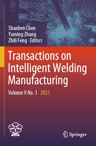9789819996315: Transactions on Intelligent Welding Manufacturing: Volume V No. 1 2021