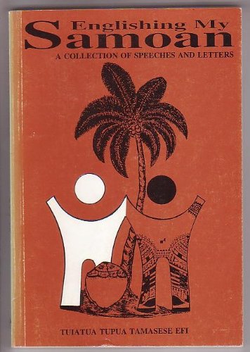 Englishing My Samoan. A Collection of Speeches and Letters