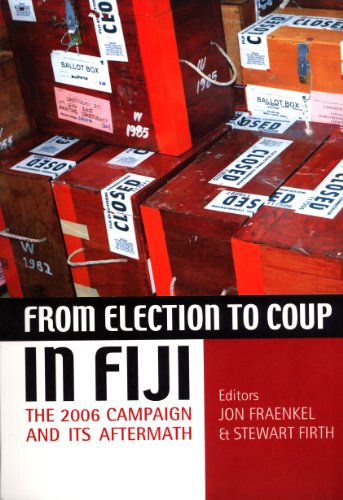 9789820108080: From Election to Coup in Fiji: The 2006 campaign and its Aftermath.