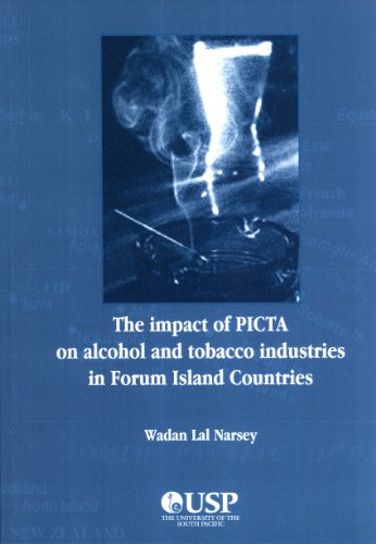 Stock image for The Impact of PICTA on Alcohol and Tobacco Industries in Forum Island Countries for sale by Masalai Press