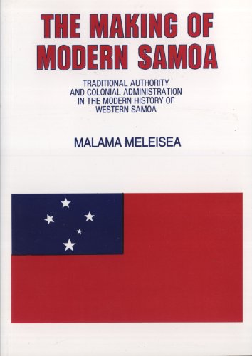 9789820200319: The Making of Modern Samoa: Traditional Authority and Colonial Administration in the History of Western Samoa