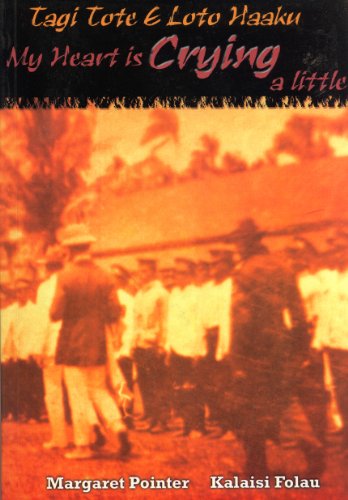 Beispielbild fr Tagi tote e loto haaku =: My heart is crying a little : Niue Island involvement in the great war, 1914-1918 (English and Niuean Edition) zum Verkauf von dsmbooks