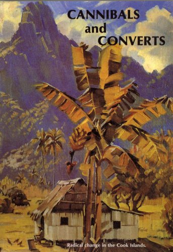 Stock image for Cannibals and Converts: Radical Change in the Cook Islands for sale by Lexington Books Inc