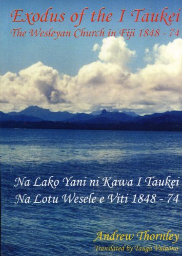 9789820203402: Exodus of the I Taukei: The Wesleyan Church in Fiji 1848-74 = Na Lako Yani Ni I Taukei : Na Lotu Wesele e Viti 1848-74