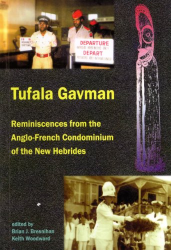 Tufala Gavman: Reminiscences From the Anglo-French Condominium of the New Hebrides
