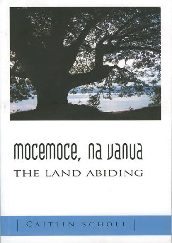 Stock image for Mocemoce, Na Vanua: The Land Abiding for sale by Alplaus Books