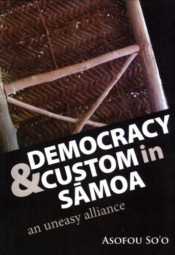 Stock image for Democracy and Custom in Samoa: An Uneasy Alliance for sale by Masalai Press