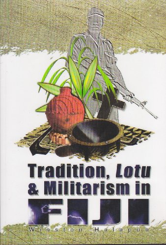 Tradition, Lotu, and Militarism in Fiji