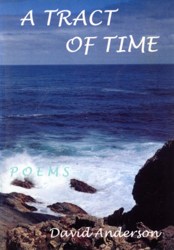 A Tract of Time: Poems (9789823660035) by David Anderson