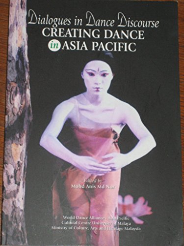 Stock image for DIALOGUES IN DANCE DISCOURSE Creating Dance in Asia Pacific for sale by marvin granlund
