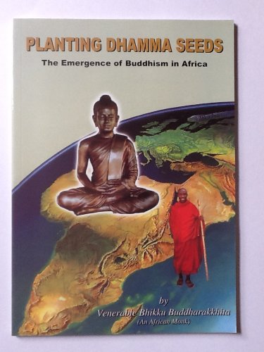 Beispielbild fr Planting Dhamma Seeds: The Emergence of Buddhism in Africa zum Verkauf von Eve's Book Garden