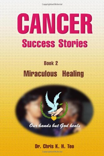 9789832590002: Cancer Success Stories - Book 2: Miraculous Healing