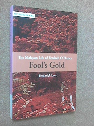 Stock image for Fool's Gold (Malayan Life of Ferdach O'Haney) for sale by AwesomeBooks