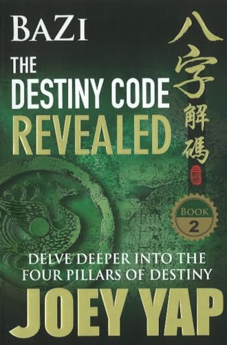 Imagen de archivo de Bazi The Destiny Code Revealed - Delve Deeper into the Four Pillars of Destiny a la venta por Book Alley