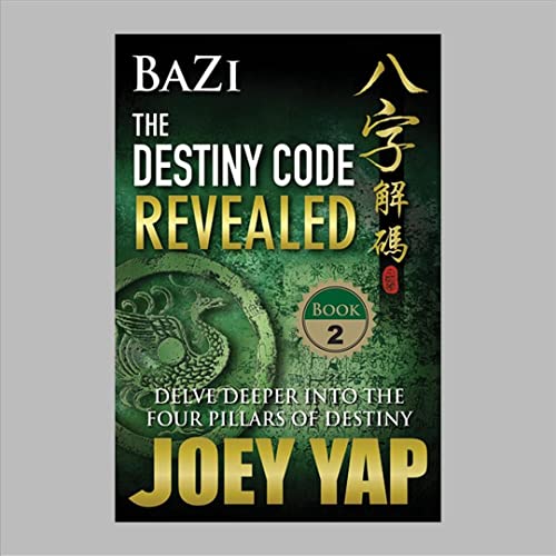 Stock image for Bazi The Destiny Code Revealed - Delve Deeper into the Four Pillars of Destiny for sale by Book Alley