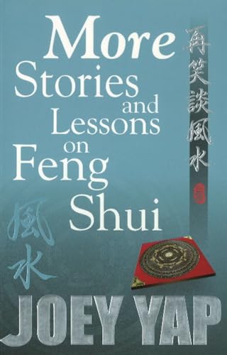 Stock image for More Stories And Lessons on Feng Shui - Part II of a collection of Essays, Articles and Tutorials on Feng Shui for sale by Bookmans