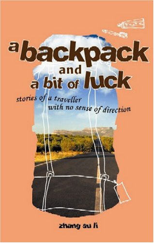 Beispielbild fr A Backpack and a Bit of Luck: Stories of a traveller with no sense of direction zum Verkauf von SecondSale