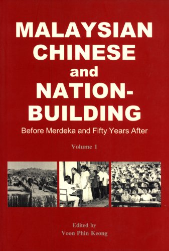 Stock image for Malaysian Chinese and Nation-Building: Before Merdeka and Fifty Years After. Volume 1 for sale by Masalai Press