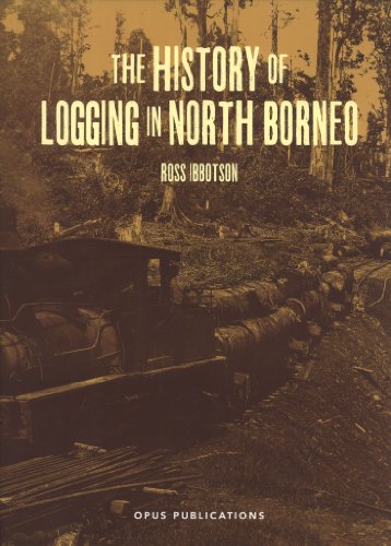 9789833987504: The History of Logging in North Borneo