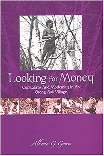 Beispielbild fr Looking for Money: Capitalism and Modernity in an Orang Asli Village zum Verkauf von SecondSale