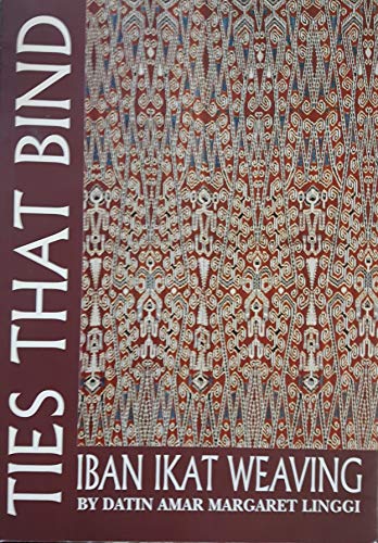 Stock image for Ties That Bind: Iban Ikat Weaving for sale by Lectioz Books