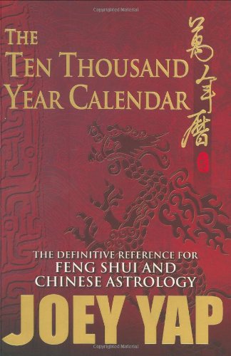 Stock image for The Ten Thousand Year Calendar - Your Definitive Reference For Feng Shui and Chinese Astrology (English and Chinese Edition) for sale by ZBK Books