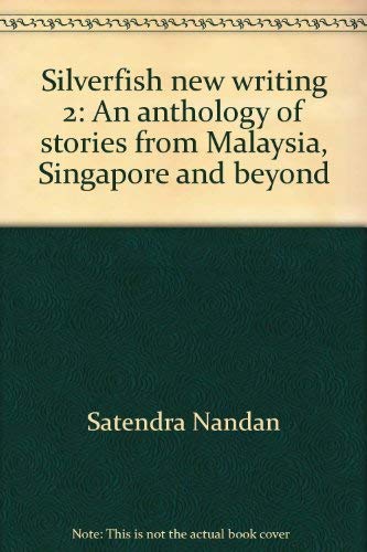 Stock image for Silverfish new writing 2: An anthology of stories from Malaysia, Singapore and beyond for sale by Wonder Book